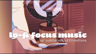LOFI focus music w/ subliminal affirmations for mental caffeine boost ☕️ [2.5 hrs]