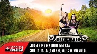 Josephine - Sha La La La (Amaksi) feat Konnie Metaxa | Official Lyric Video chords