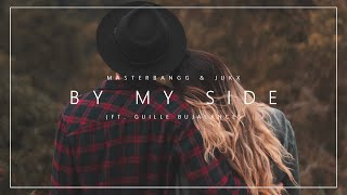 MasterBangg & Jukx - By My Side (ft. Guille Bujalance)