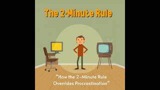 The 2 Minute Rule