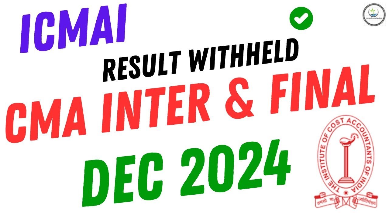 Breaking News ||  CMA Inter & Final Result Withheld Dec 2024 😱