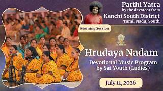 'Hrudaya Nadam' - Devotional Music Program by Sai Youth (Ladies) | July 11, 2026 | Morning
