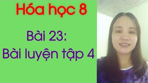 Giải bài tập 23trang 56 sgk hóa 8 năm 2024