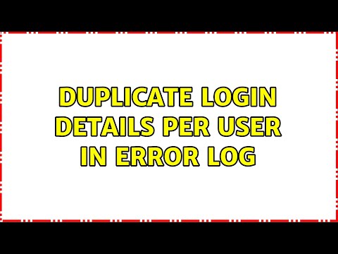 Duplicate login details per user in error log