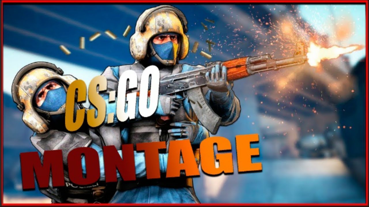 #CS:GO MONTAGE #1 - YouTube