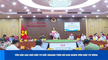 Yêu cầu các chủ đầu tư đẩy nhanh tiến độ giải ngân vốn đầu tư công