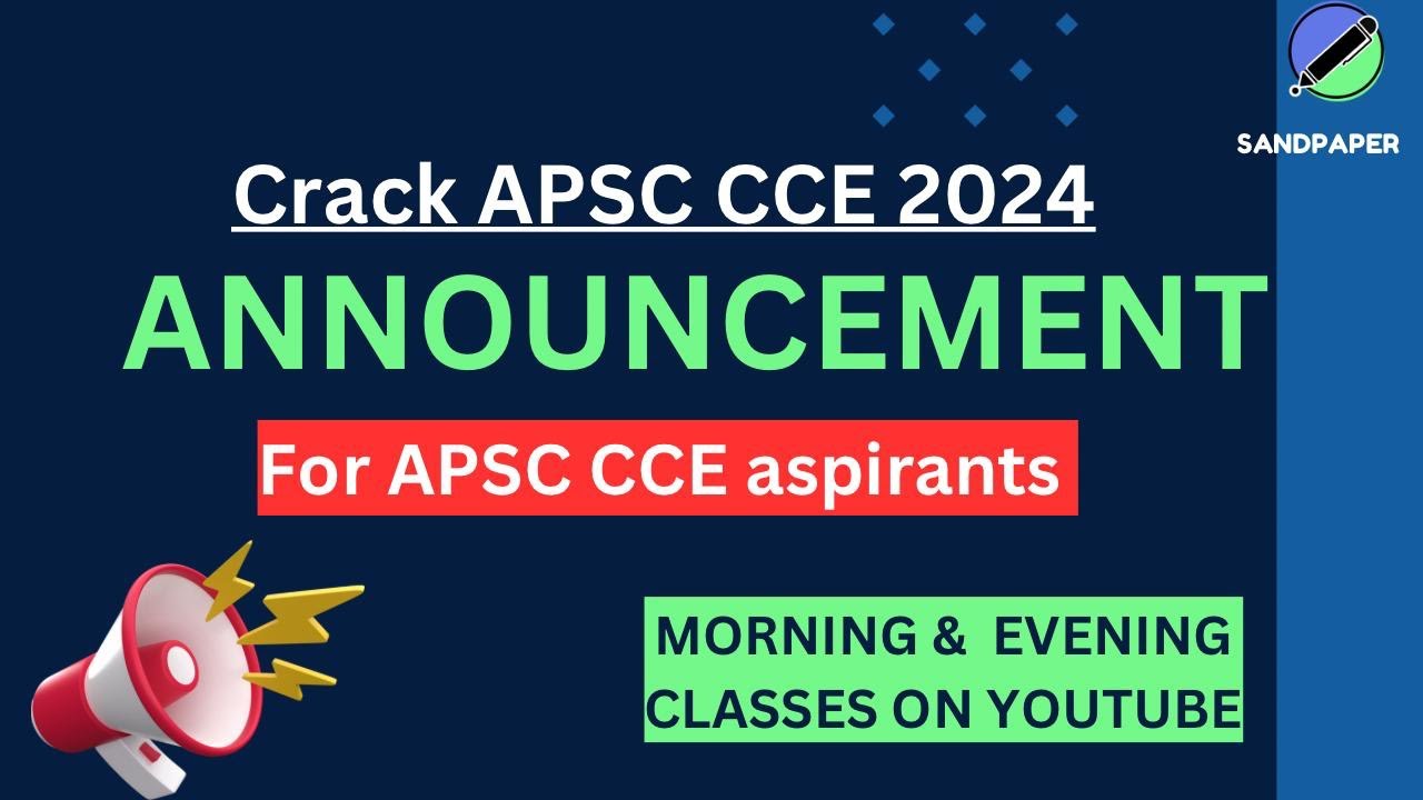Important Announcements II APSC CCE 2024 II Classes on YouTube - YouTube