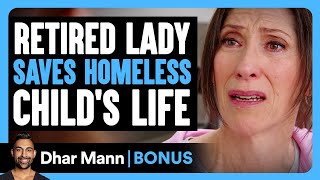 Retired LADY SAVES Homeless Child's LIFE | Dhar Mann Bonus!