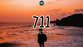 711 (Lyrics) - TONEEJAY