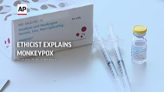 Ethicist explains Monkeypox declaration