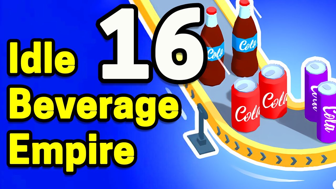 Idle Beverage Empire Part 16 Gameplay Walkthrough | iOS, Android ...