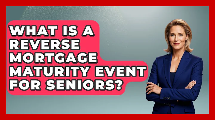 What Is A Reverse Mortgage Maturity Event For Seniors? - Retired Voters Brief