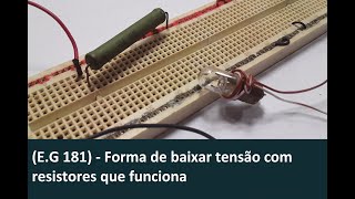 (E.G 181) - Forma de baixar tensão com resistores que funciona