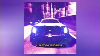 jatt da muqabla slowed and reverbed