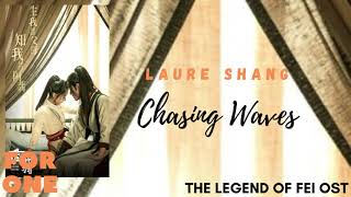 Laure Shang – Chasing Waves (The Legend of Fei OST)