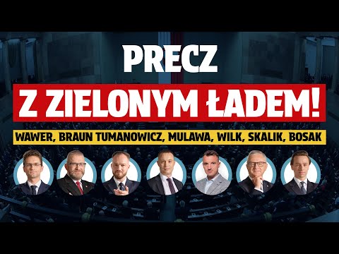 Konfederacja o Zielonym Ładzie! Wawer, Braun Tumanowicz, Mulawa, Wilk, Skalik, Bosak