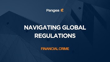 Financial Crime - Navigating Global Regulations