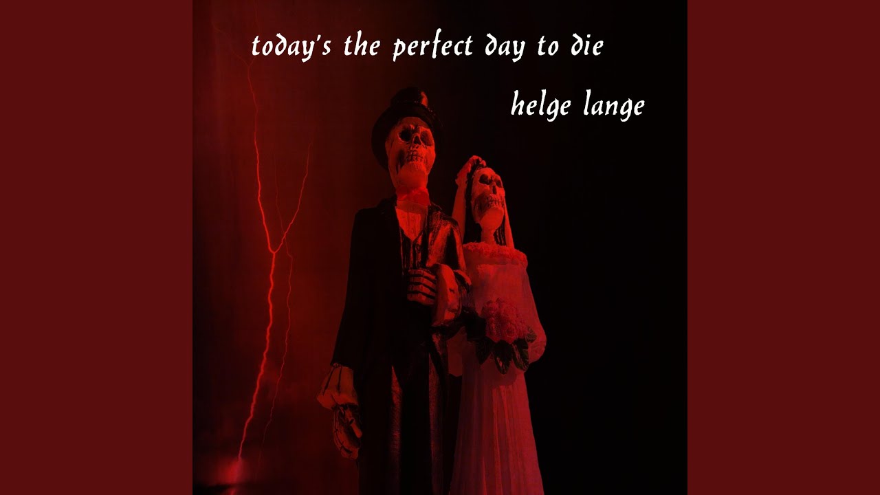 Today's the perfect day to die