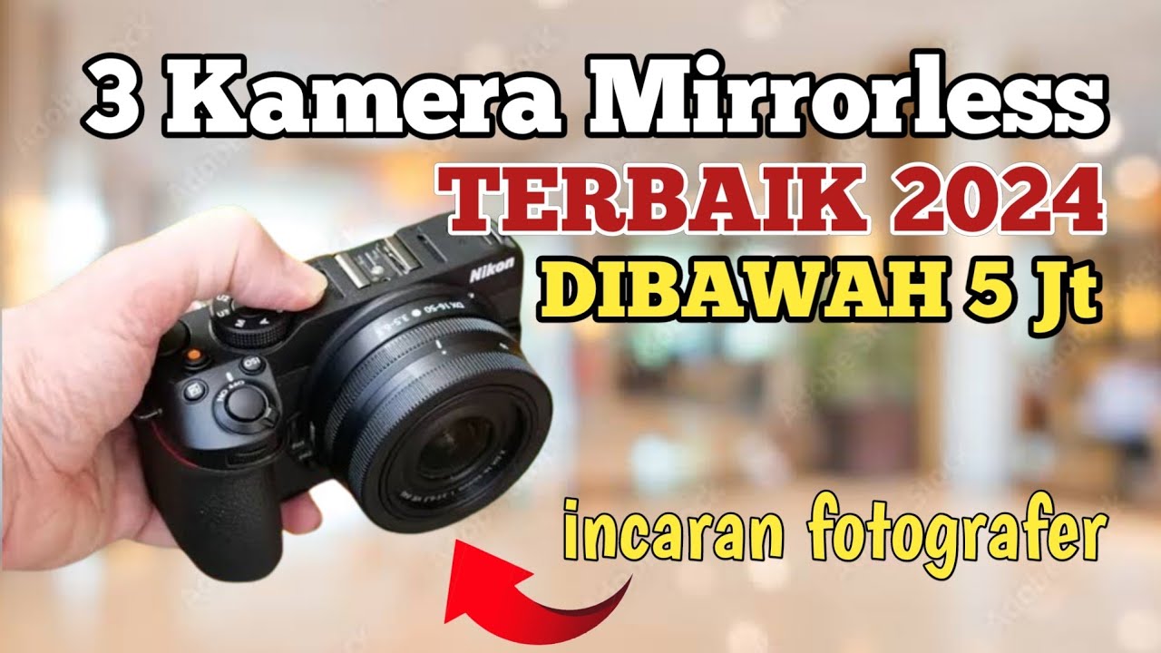 Harganya Dibawah 5 juta ! Inilah 3 Kamera Mirrorless Terbaik Diburu