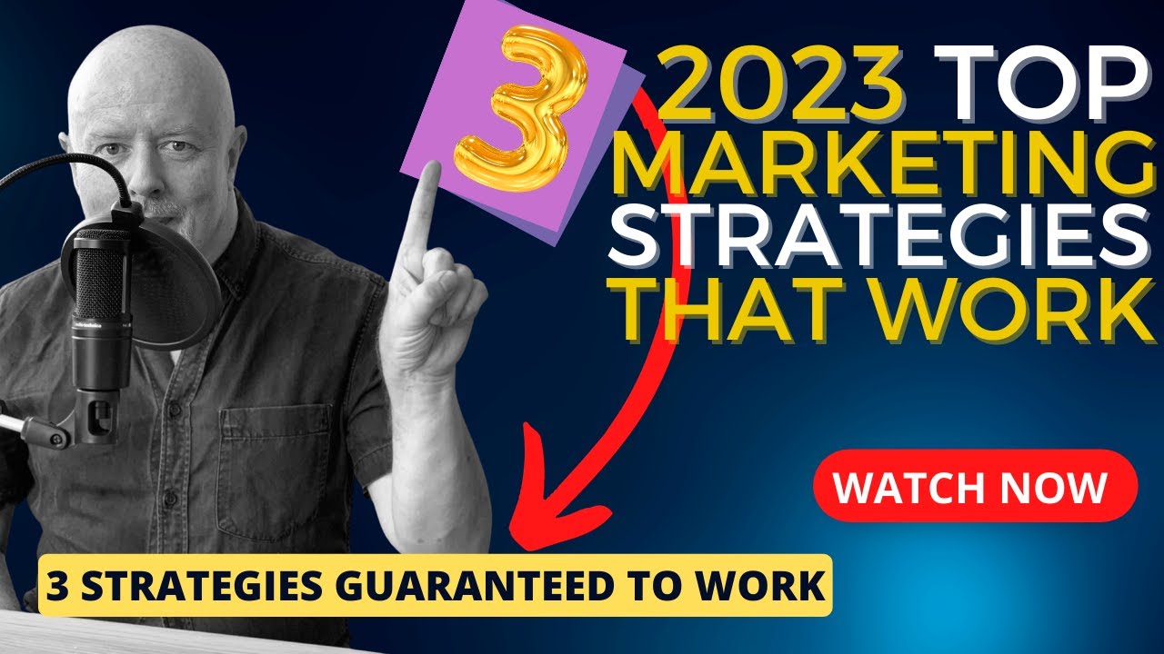 2023 Top 3 Marketing Strategies That Will Help Your Business Grow YouTube 2023-top-3-marketing-strategies-that-will-help-your-business-grow-youtube