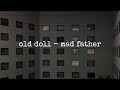 If “old doll” from Mad father was a creepy song