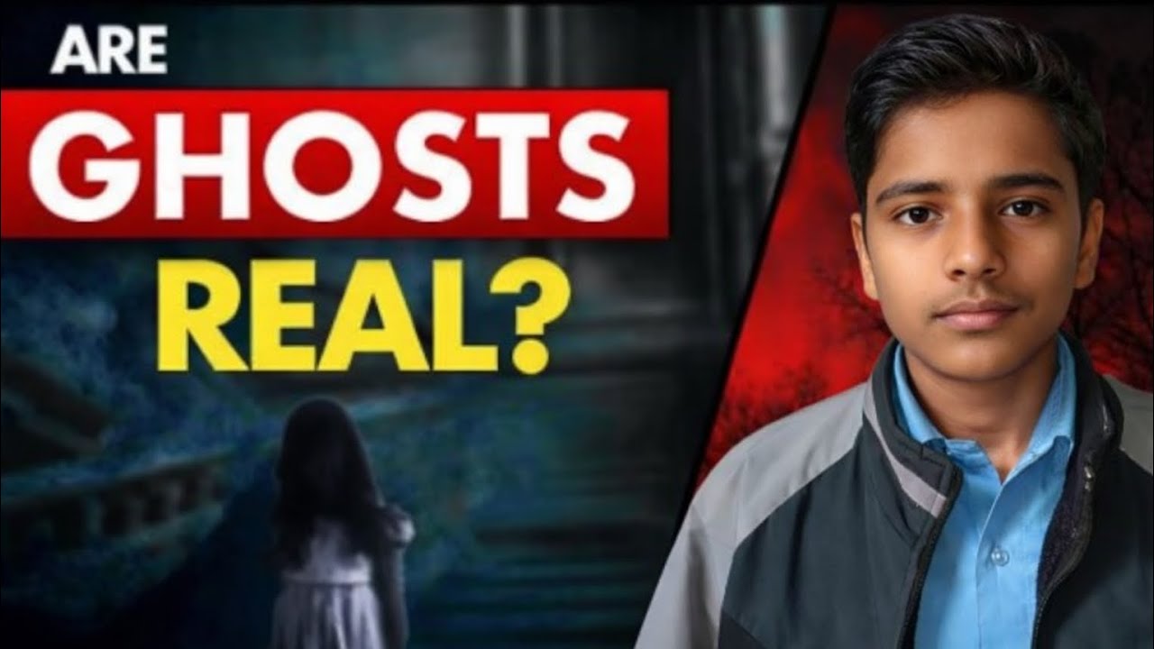 ARE GHOSTS REAL? 