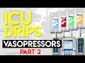 Vasopressors (Part 2) - ICU Drips