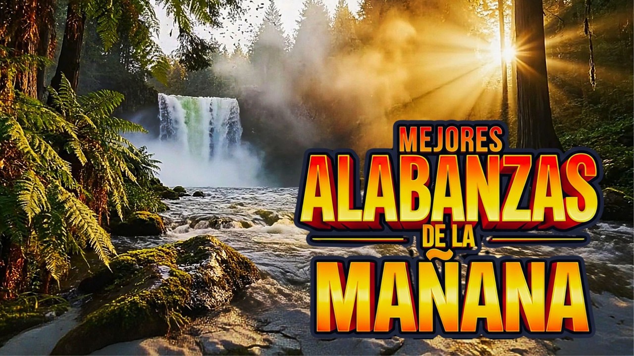 Alabanzas de la Mañana 2026 | Música Cristiana Para Empezar el Día con Dios