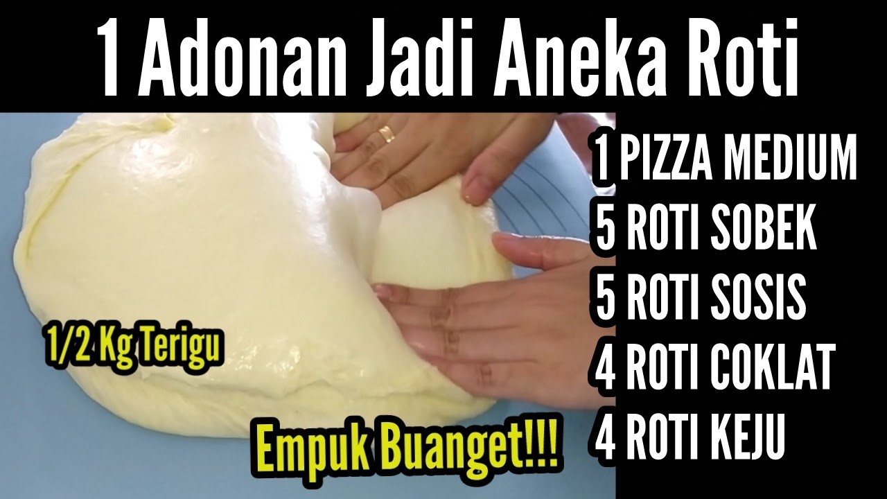 Resep ROTI EMPUK & LEMBUT | 1 ADONAN JADI ANEKA ROTI