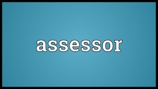 Assessor Meaning