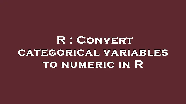 R : Convert categorical variables to numeric in R