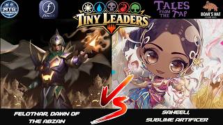 Felothar VS Saheeli, Sublime Artificer [MTG Tiny Leaders]