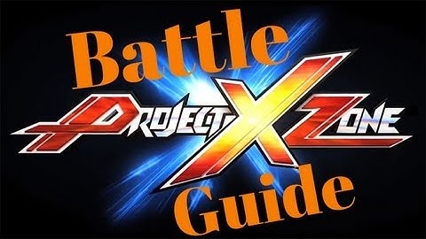 A-DSplay Project X Zone Battle Guide: Introduction & Disclaimer
