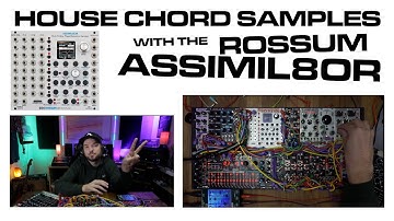 Sampling synths to make crunchy house music chords in Eurorack with the Rossum Assimil8or