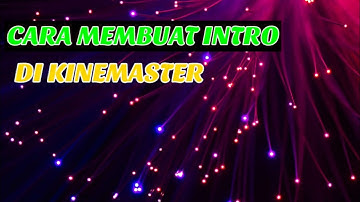 Tutorial membuat intro video di kinemaster tanpa ribet