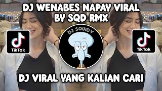 DJ WENABES NAPAY REMIX VIRAL BY SQD RMX DJ SQUDY VIRAL FYP TIKTOK TERBARU