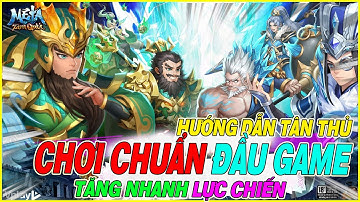 hướng dẫn tân thủ chơi chuẩn Mê Ta Tam Quốc - Vplay tăng nhanh lực chiến