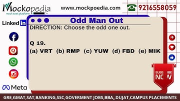 Q19- DIRECTION: Choose the odd one out. (a) VRT  (b) RMP  (c) YUW  (d) FBD  (e) MIK