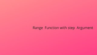 Step Argument in Range function :Python Tutorial 56