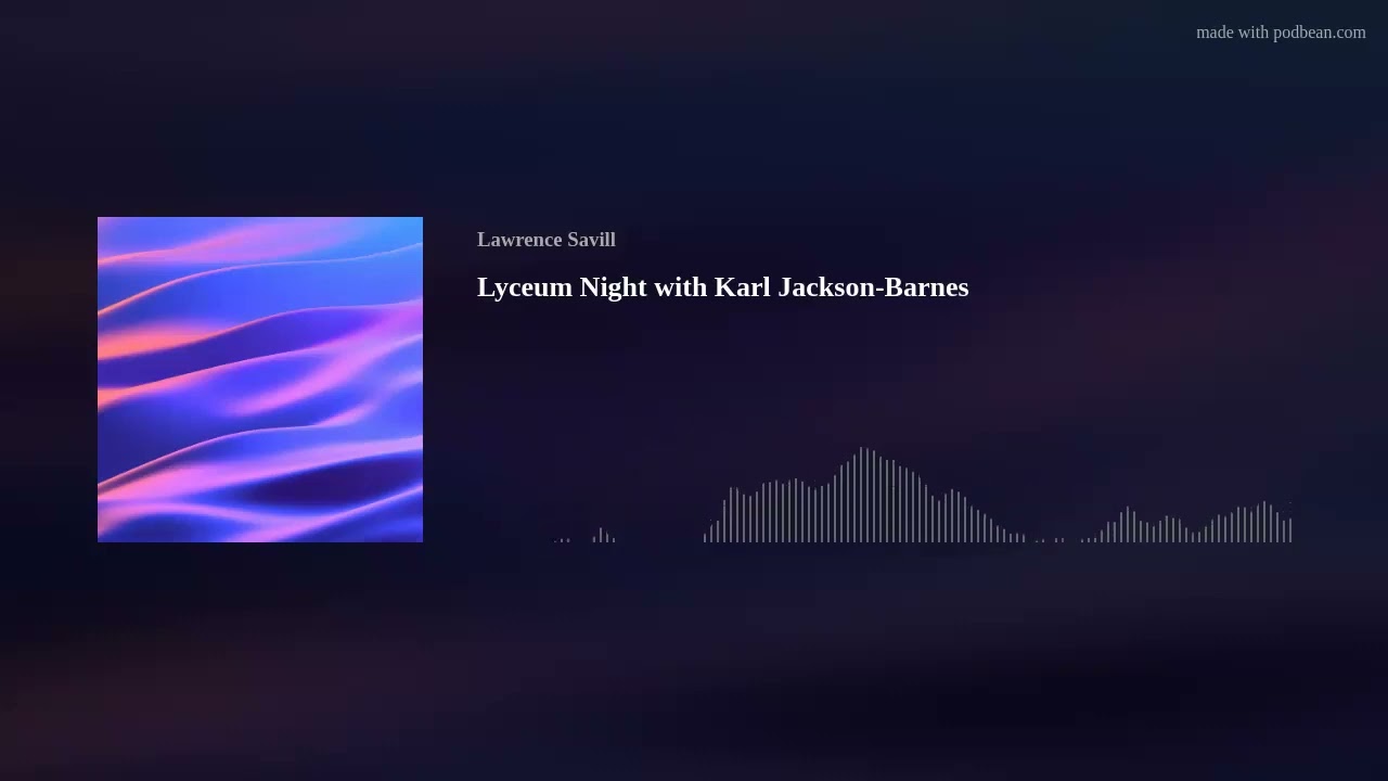 Lyceum Night with Karl Jackson-Barnes podcast