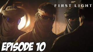 007 FIRST LIGHT | NOUS RETROUVONS 009 | EPISODE 10
