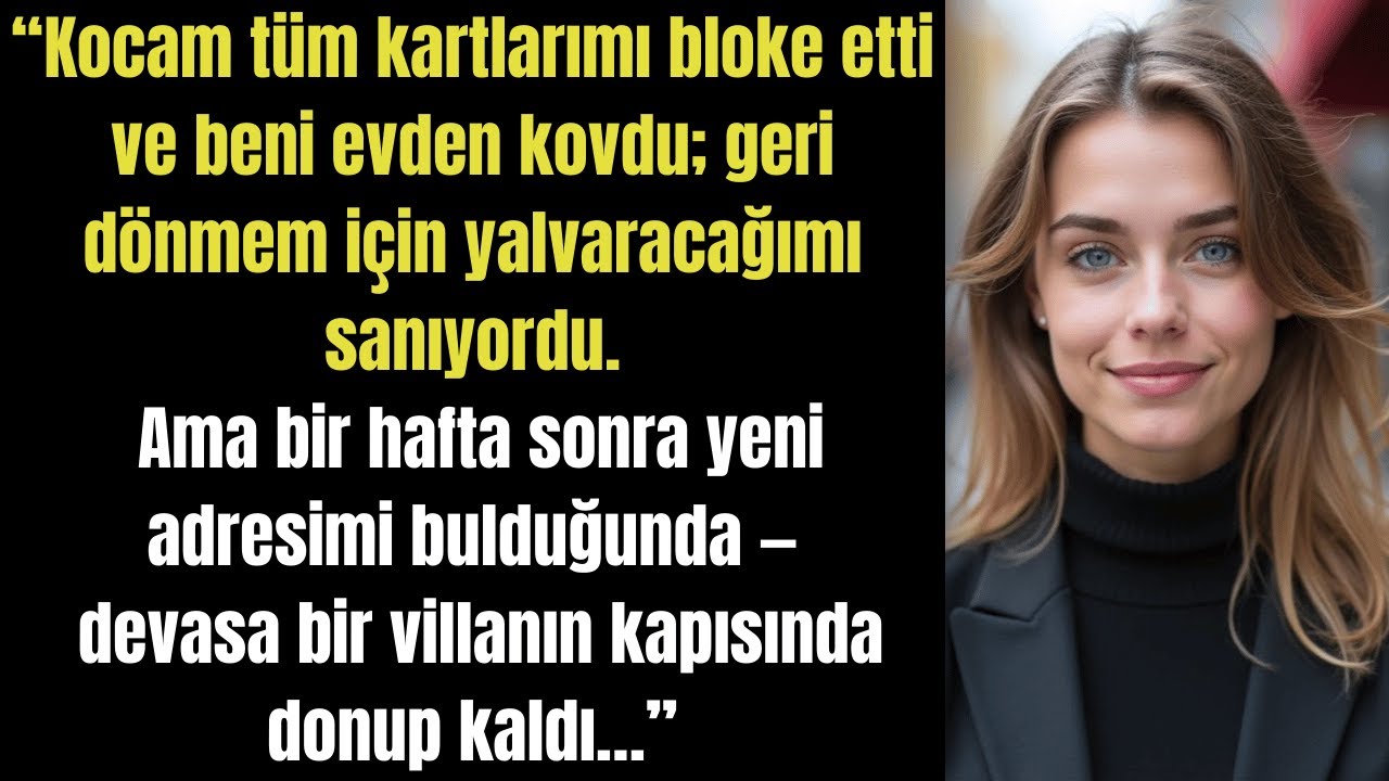 Kocam beni kovdu, geri döneceğimi sandı. Bir hafta sonra benim villamın önünde donup kaldı!