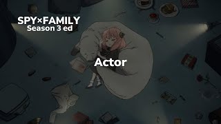 SPY×FAMILY (スパイファミリー ) 3期 ed 『Actor』- 幾田りら [歌詞]