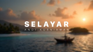Andi Kurniawan - Selayar (Official Lyric Video)
