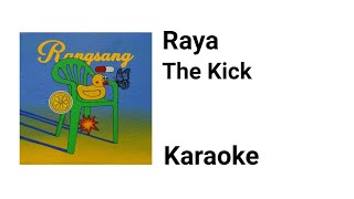 THE KICK - RAYA ( KARAOKE LYRICS )