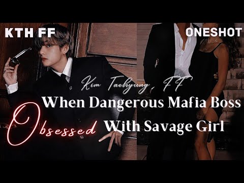 When a dangerous mafia obsessed with you |Taehyung FF Oneshot