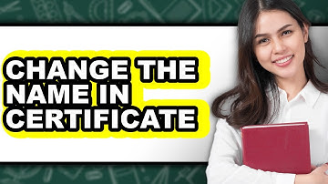 How To Change The Name In Certificate - Easy Guide