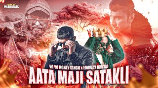 AATA MAJI SATAKLI - YO YO HONEY SINGH x EMIWAY BANTAI | PROD BY PMAN BEATS