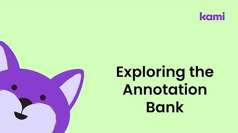 Annotation Bank in Kami