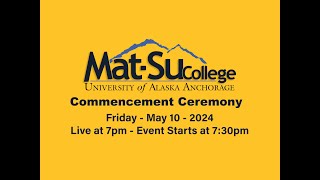 MatSu College Commencement Ceremony 2024 @glennmassaytheater4362
